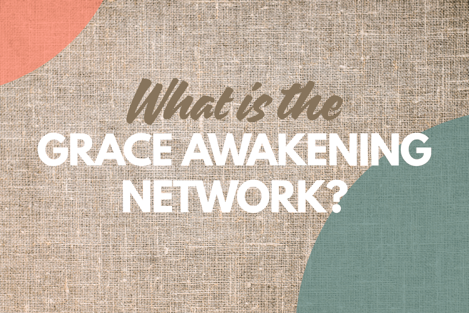 What is the Grace Awakening Network?